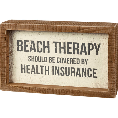 Beach Therapy Should Be Covered Inset Box Sign