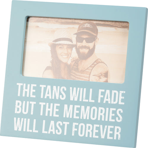 Tans Will Fade But Memories Last Plaque Frame