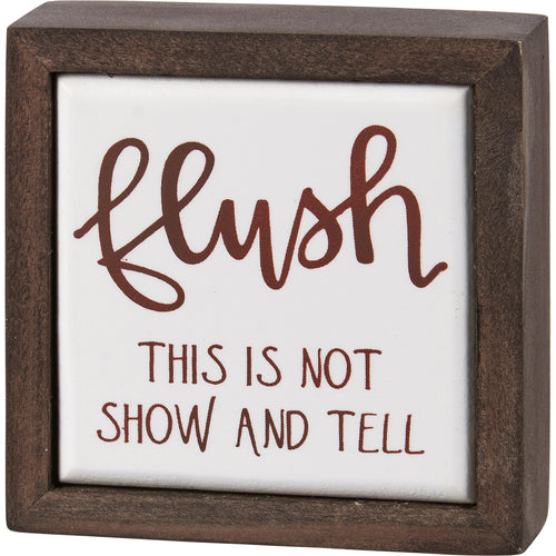 Flush Not Show And Tell Box Sign Mini