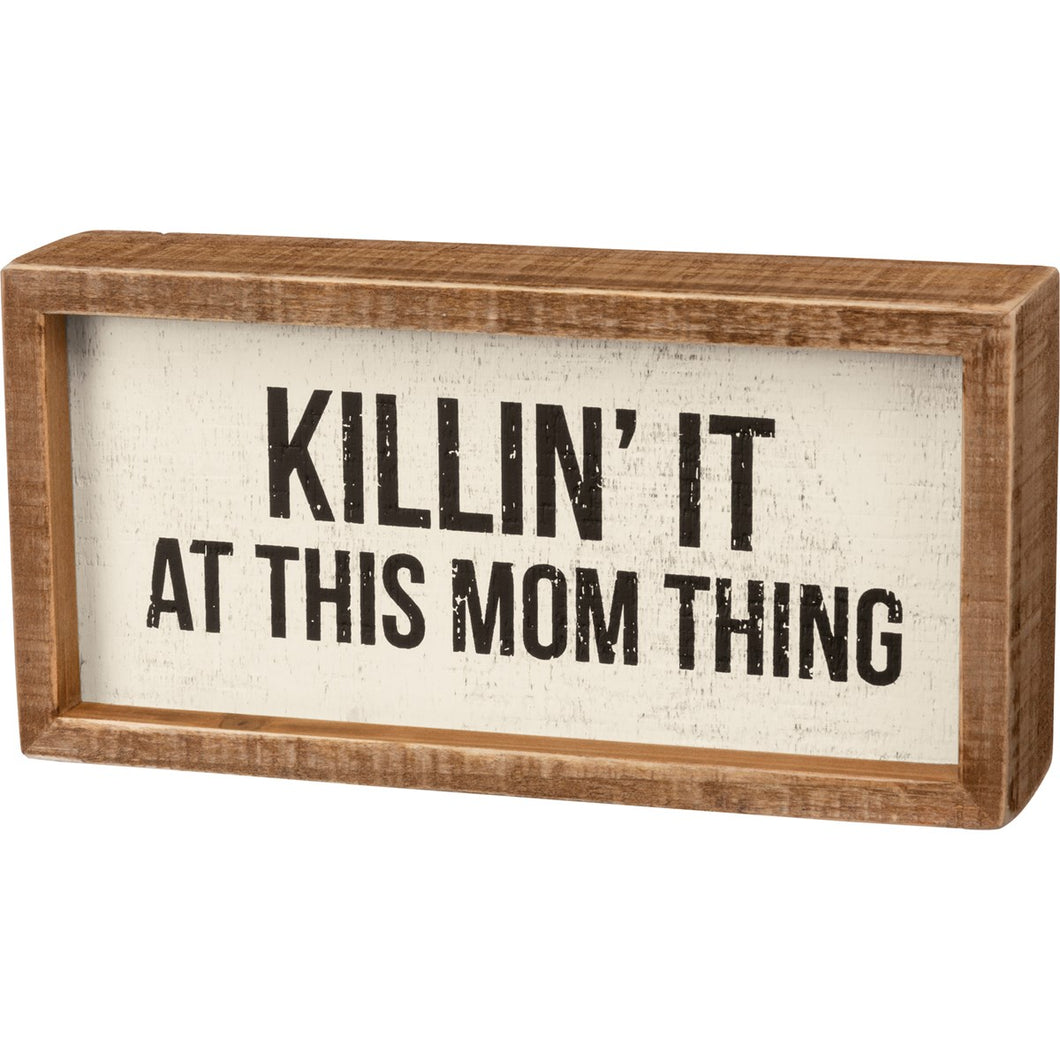 Inset Box Sign - Killin' It At This Mom Thing