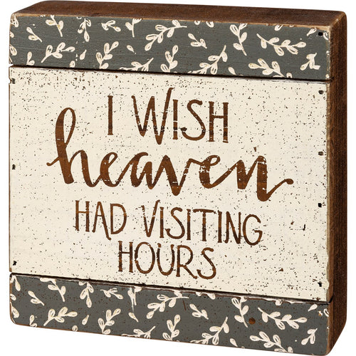 Slat Box Sign - I Wish Heaven Had Visiting Hours