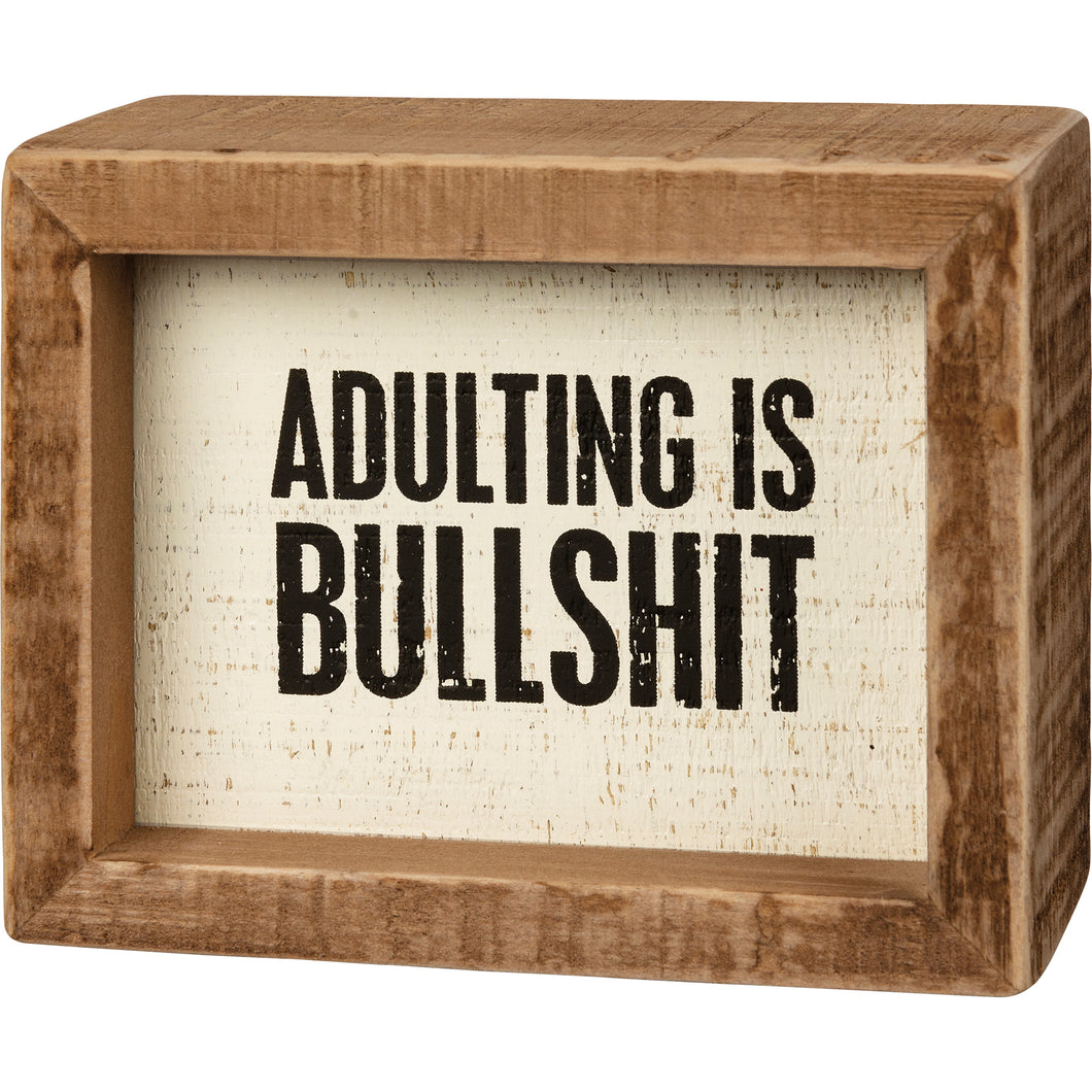 Inset Box Sign - Adulting Is Bullshit