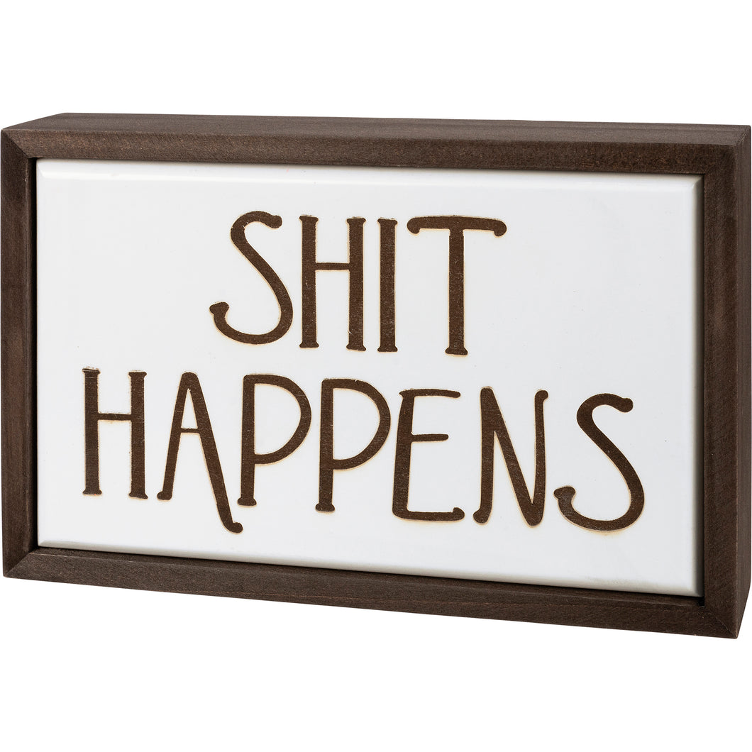 Shit Happens Box Sign