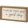 A Good Day Starts Box Sign