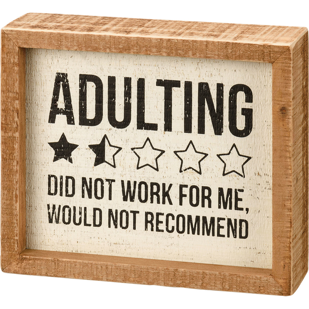 Inset Box Sign - Adulting Did Not Work For Me