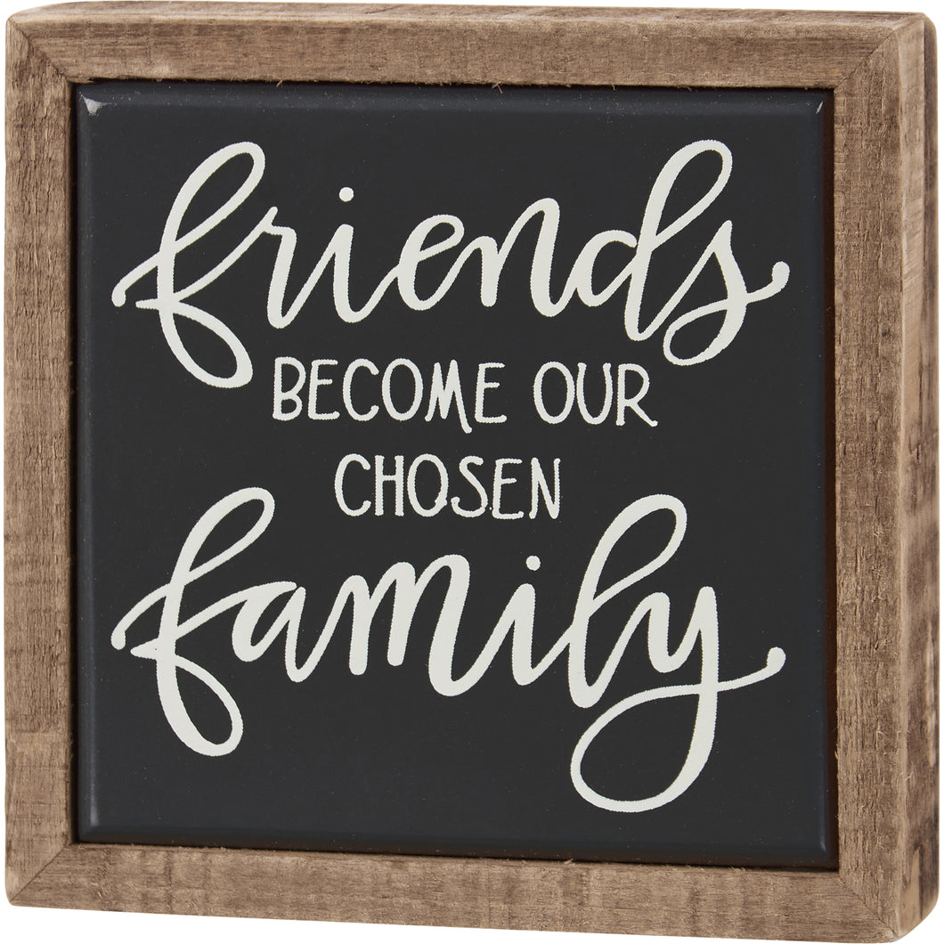 Friends Our Chosen Family Box Sign Mini