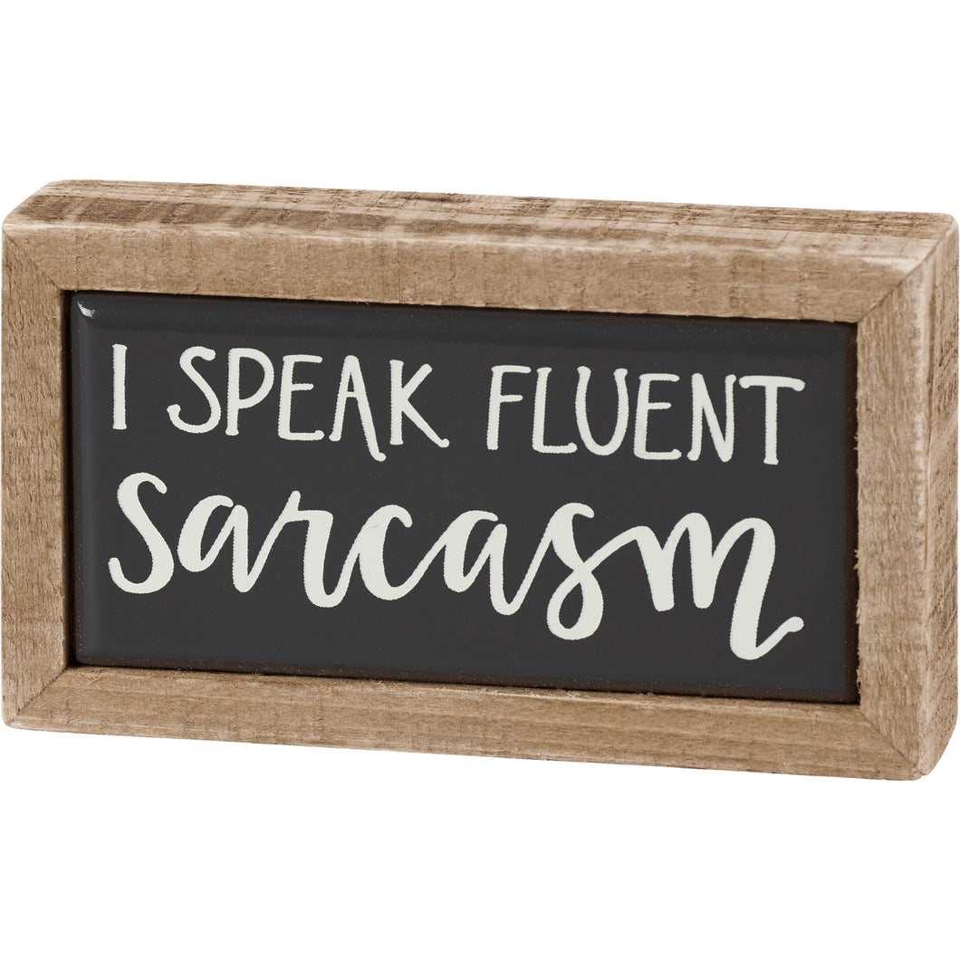 I Speak Fluent Sarcasm Box Sign Mini