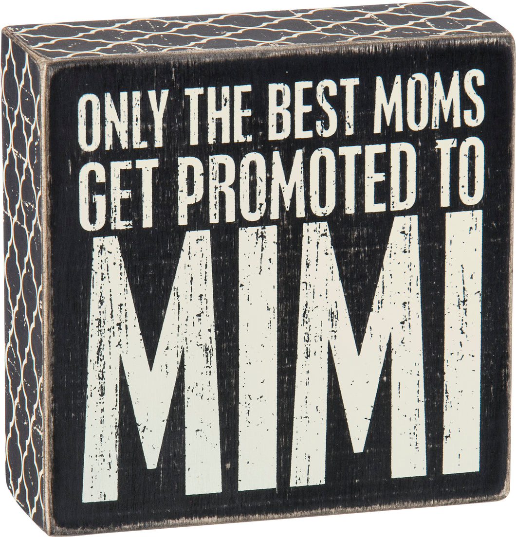 Box Sign - Only The Best Moms Get Promoted To Mimi