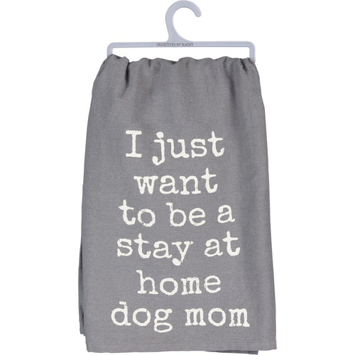 Dish Towel - Want To Be A Stay At Home Dog Mom